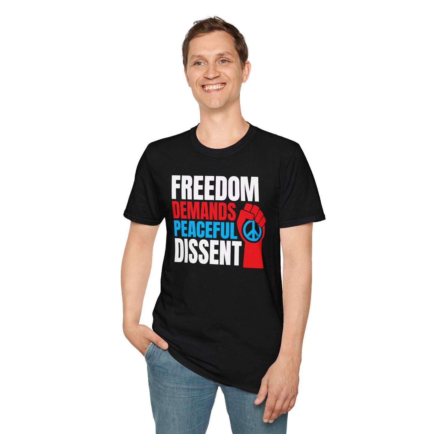 Freedom Demands Peaceful Dissent T-Shirt