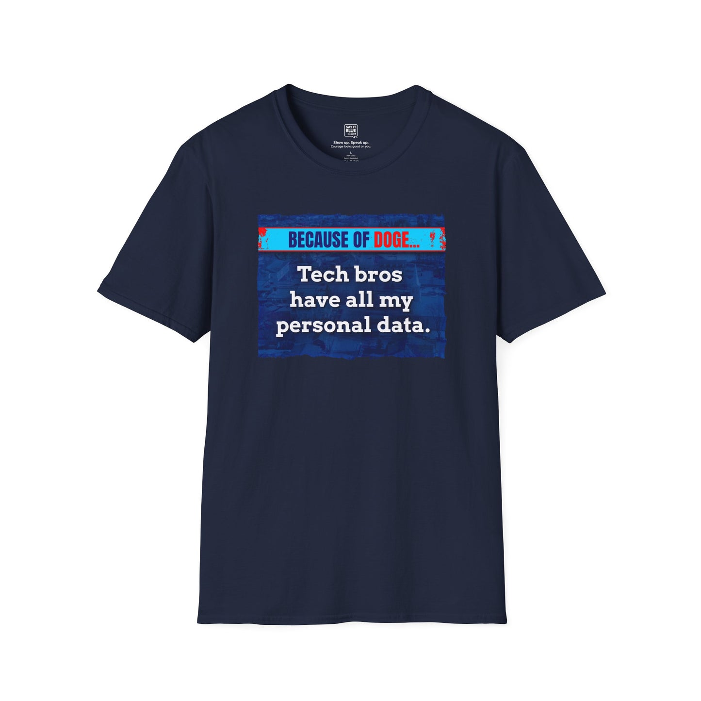 Tech Bros Have My Data T-Shirt