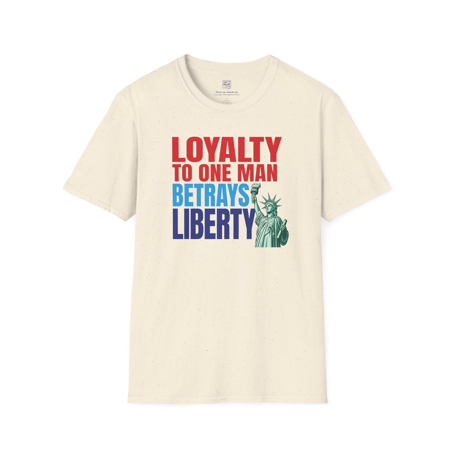 Loyalty Betrays Liberty T-Shirt