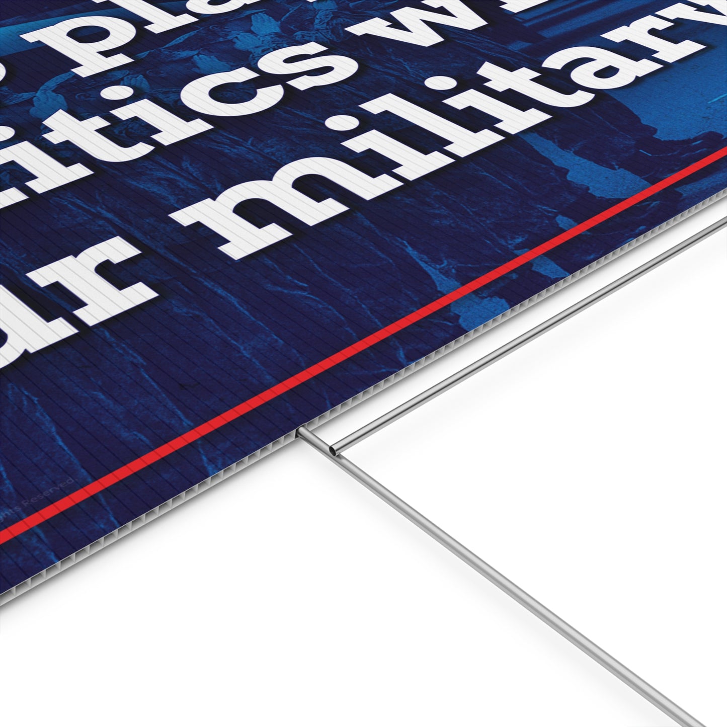 Stop Playing Politics Military Yard Sign
