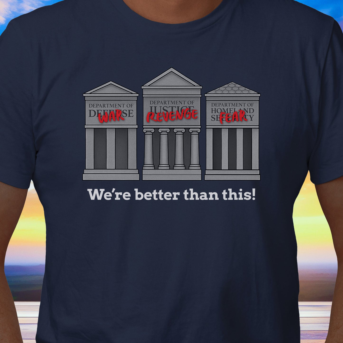 We're Better Than This T-Shirt