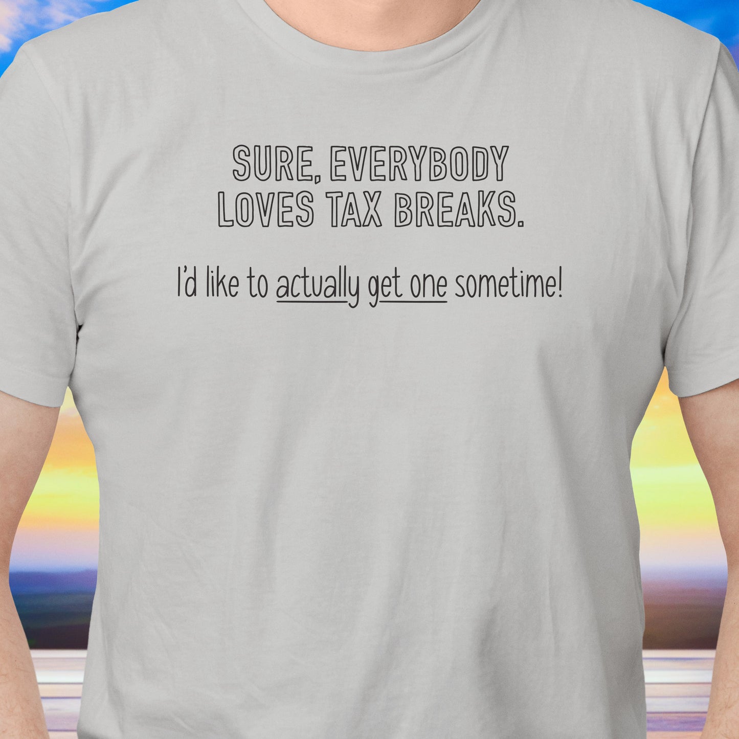 Love Tax Breaks T-Shirt