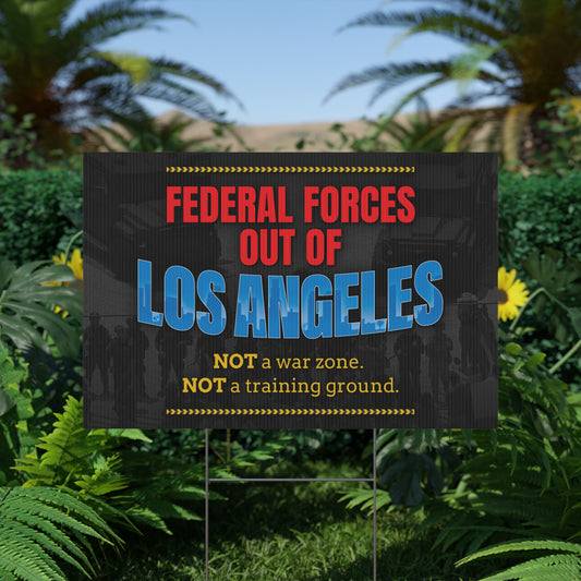 Forces Out of LOS ANGELES Yard Sign