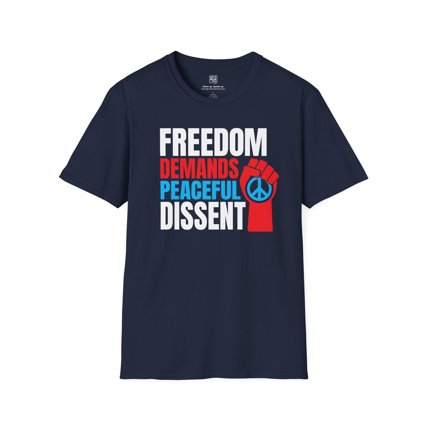 Freedom Demands Peaceful Dissent T-Shirt