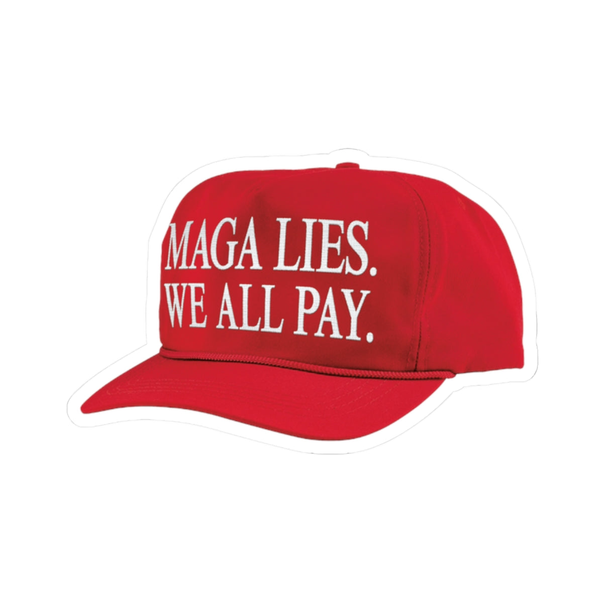 MAGA LIES. WE ALL PAY. Kiss-Cut Sticker