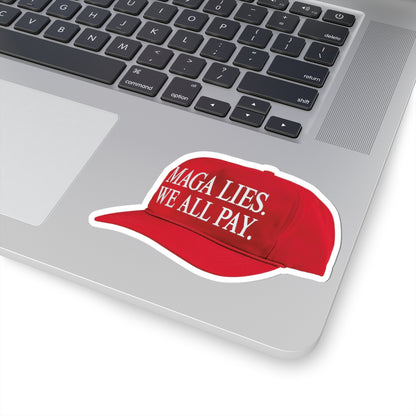 MAGA LIES. WE ALL PAY. Kiss-Cut Sticker