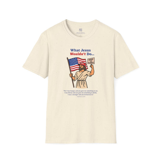 What Jesus Wouldn't Do T-shirt