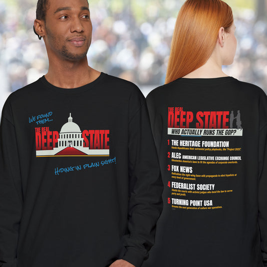 The Real Deep State Unisex Long Sleeve Tee – Political Graphic Shirt for Activists, Educators & Truth-Seekers