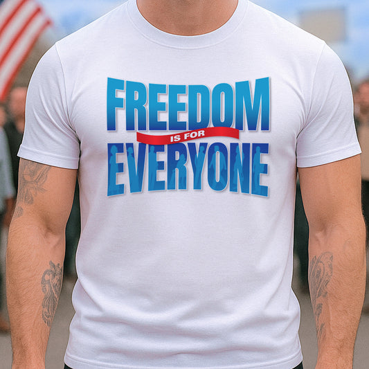 Freedom is for Everyone T-Shirt