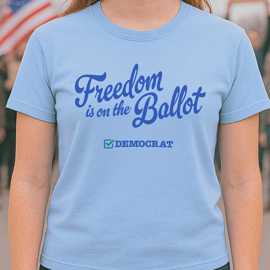 Freedom is on the Ballot T-Shirt