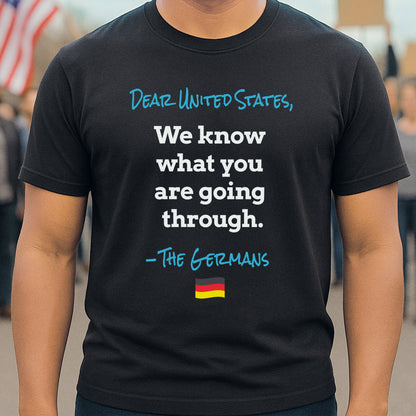 Dear United States, –The Germans T-Shirt