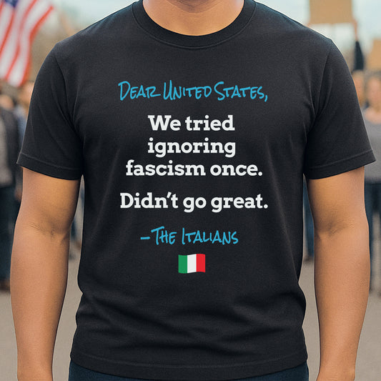 Dear United States, –The Italians T-Shirt