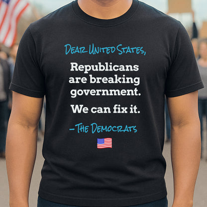 Dear United States, –The Democrats T-Shirt