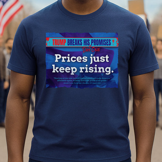 Prices Just Keep Rising T-Shirt