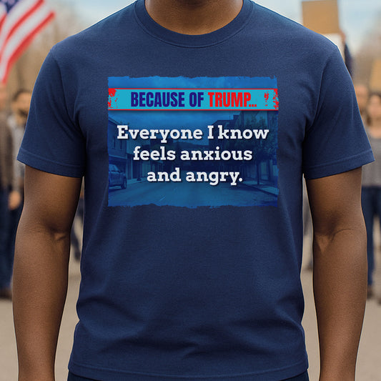 Everyone's Anxious and Angry T-Shirt