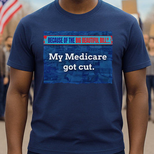 Medicare Got Cut T-Shirt