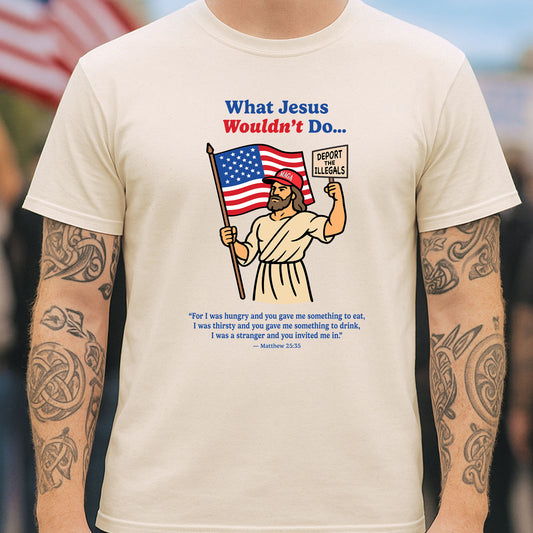What Jesus Wouldn't Do T-shirt