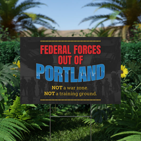 Forces Out of PORTLAND Yard Sign