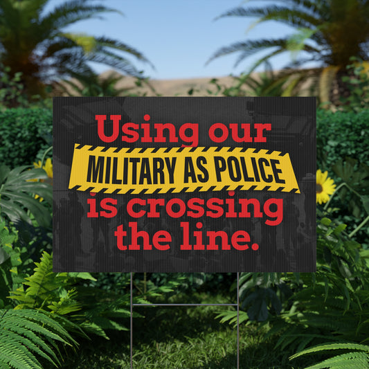 Military as Police Yard Sign