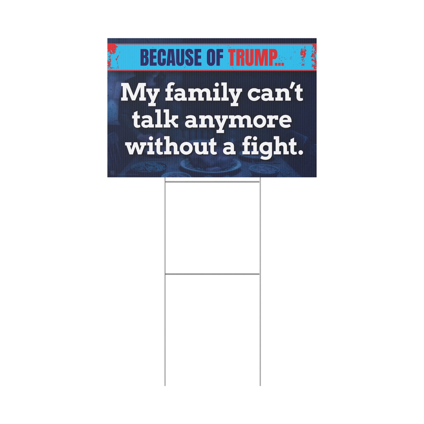 Family Divided by Trump Yard Sign