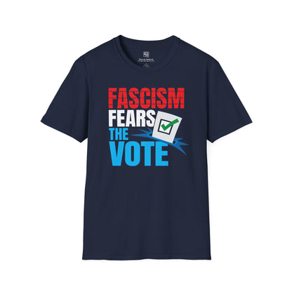 Fascism Fears The Vote T-Shirt