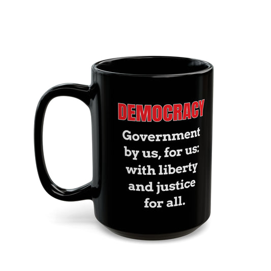 Pro-Democracy 15oz Mug – For Voters, Activists & Office Warriors; Democracy Deserves Caffeine