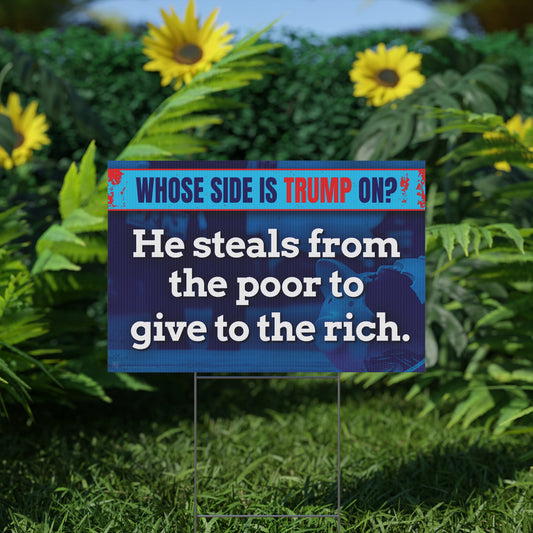 He Steals From the Poor Yard Sign