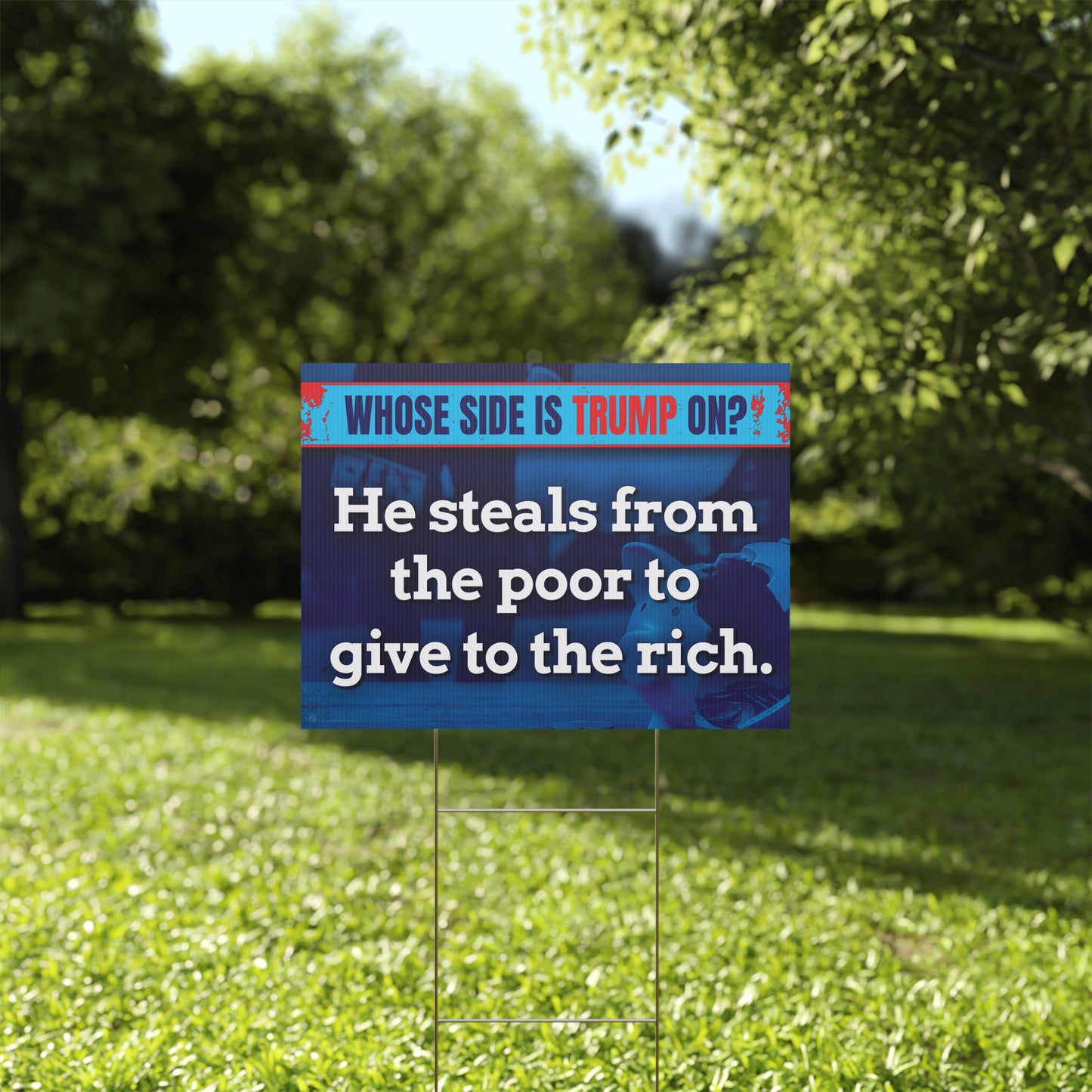 He Steals From the Poor Yard Sign