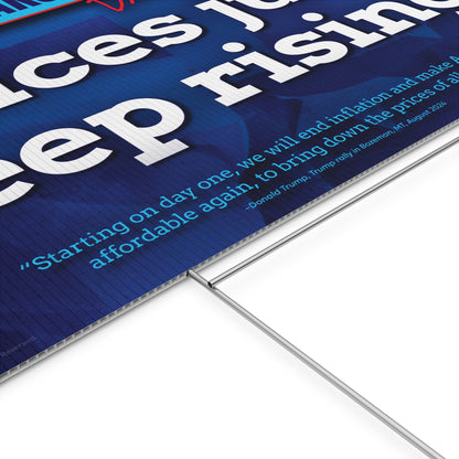 Prices Just Keep Rising Yard Sign