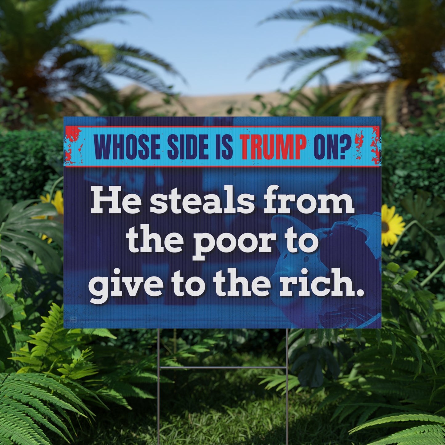 He Steals From the Poor Yard Sign