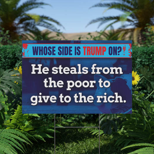 He Steals From the Poor Yard Sign
