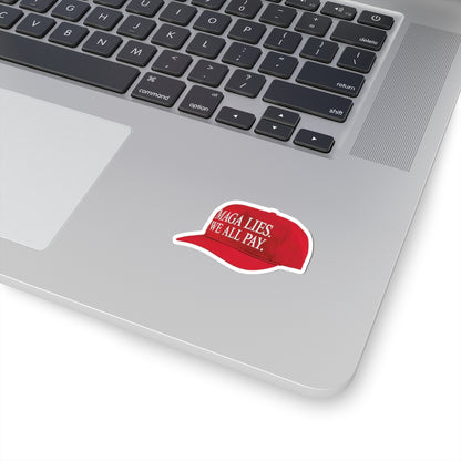 MAGA LIES. WE ALL PAY. Kiss-Cut Sticker
