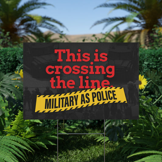 Crossing the Line Yard Sign