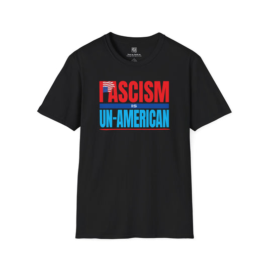 Fascism is Un-American T-Shirt