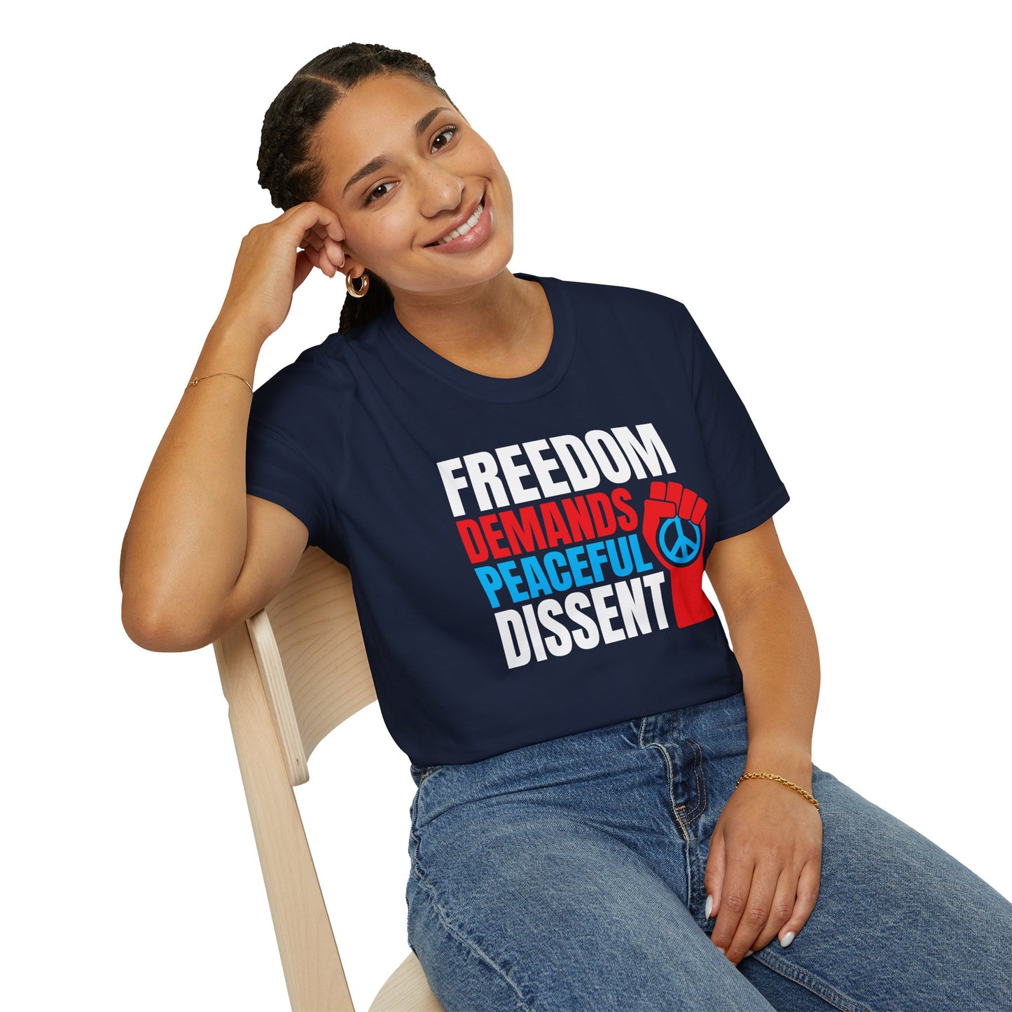 Freedom Demands Peaceful Dissent T-Shirt