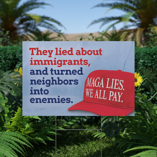 MAGA LIES. Immigration Yard Sign – Protest and Lawn Sign