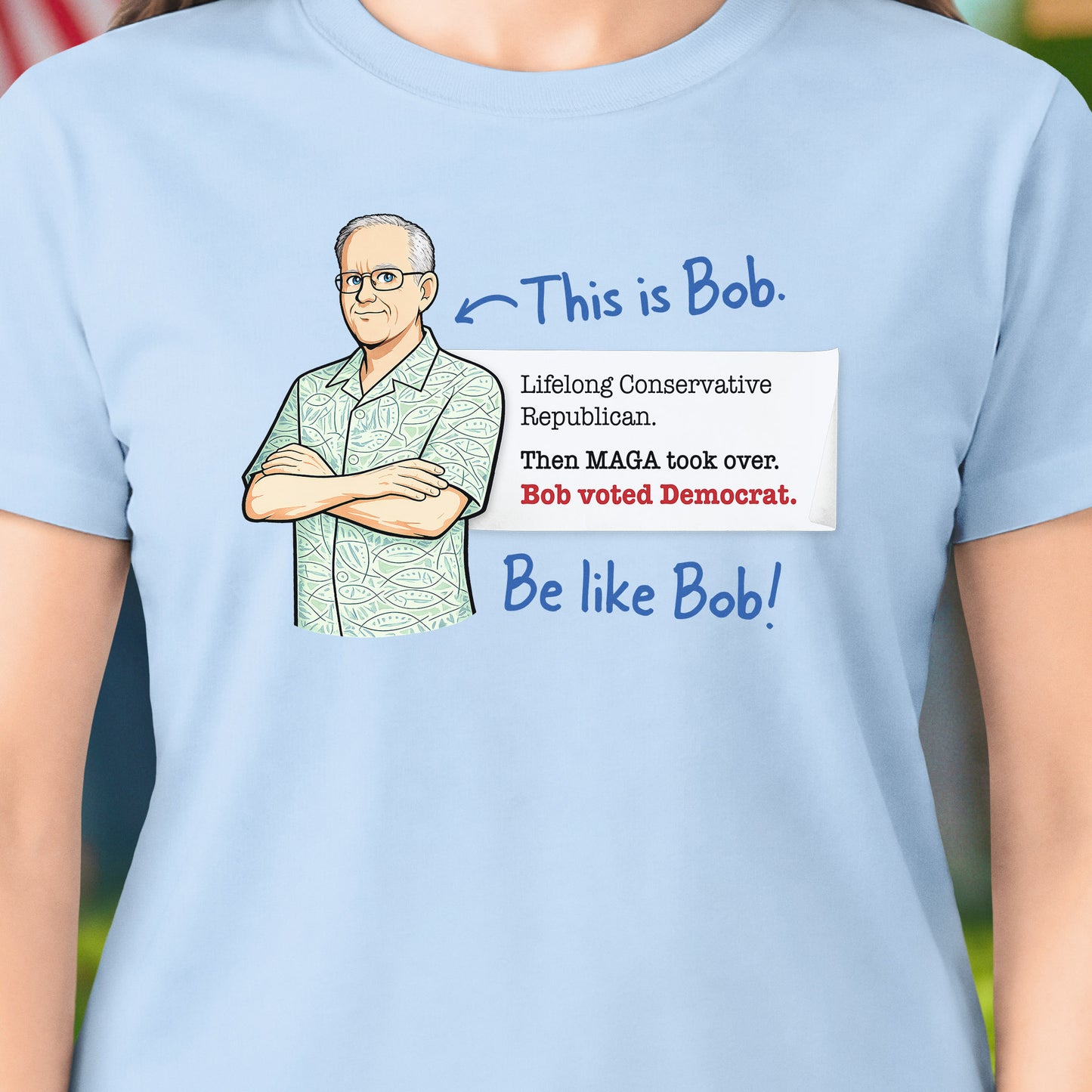 Be Like Bob T-Shirt