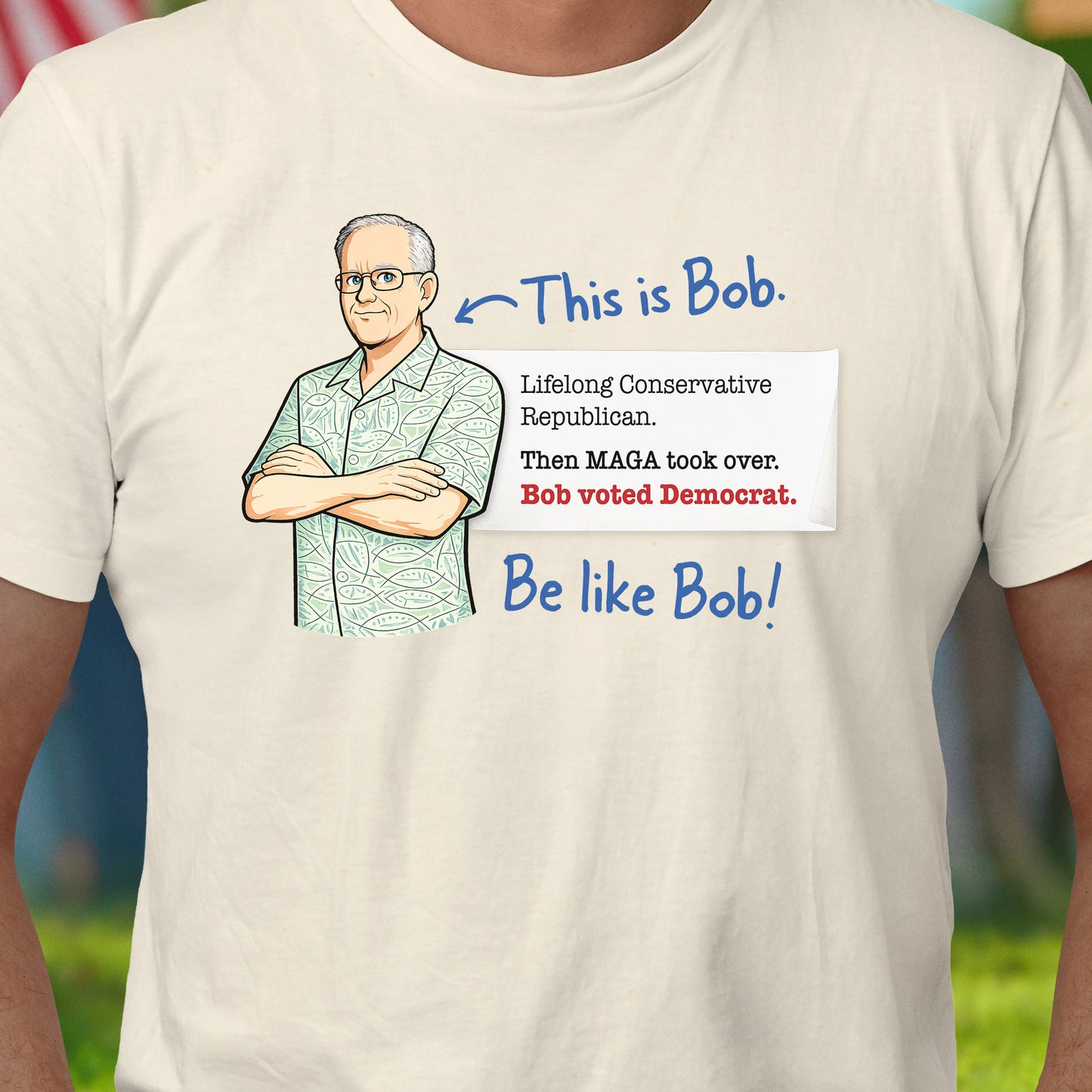 Be Like Bob T-Shirt