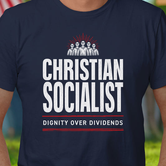 Christian Socialist Dignity T-Shirt
