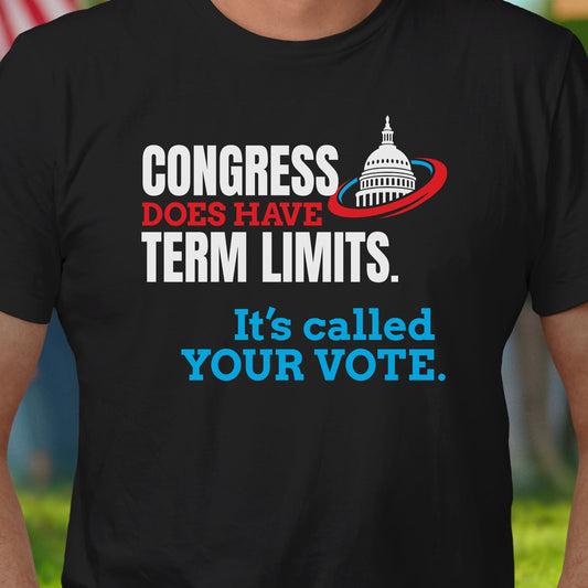 Congress Term Limits, Your Vote T-Shirt