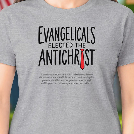 Evangelicals Antichrist T-Shirt