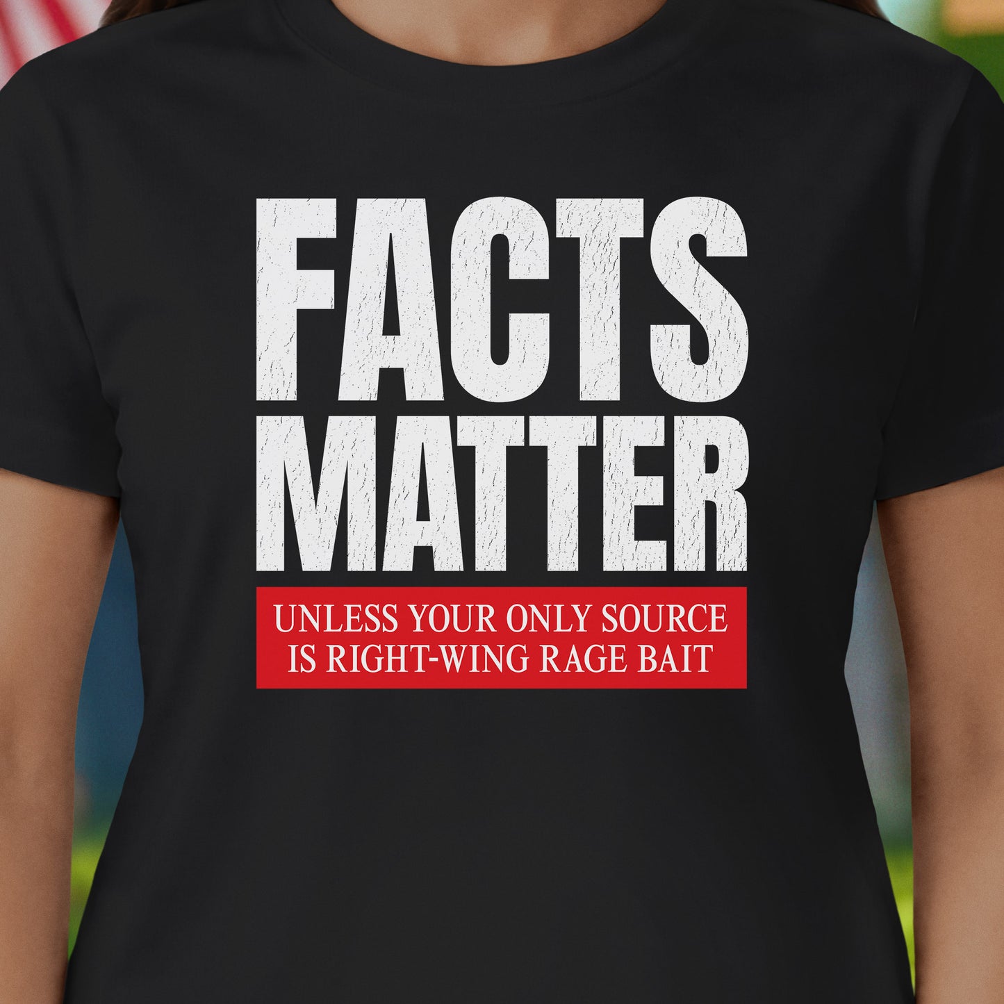 Facts Matter T-Shirt