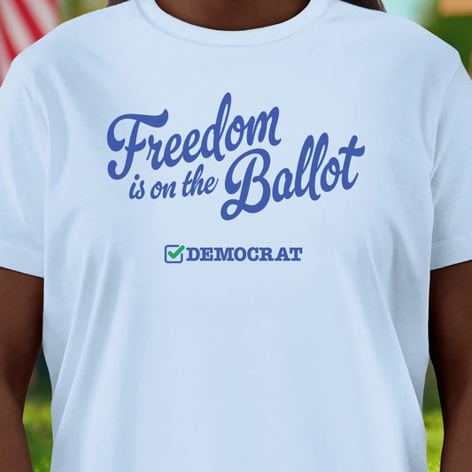 Freedom is on the Ballot T-Shirt