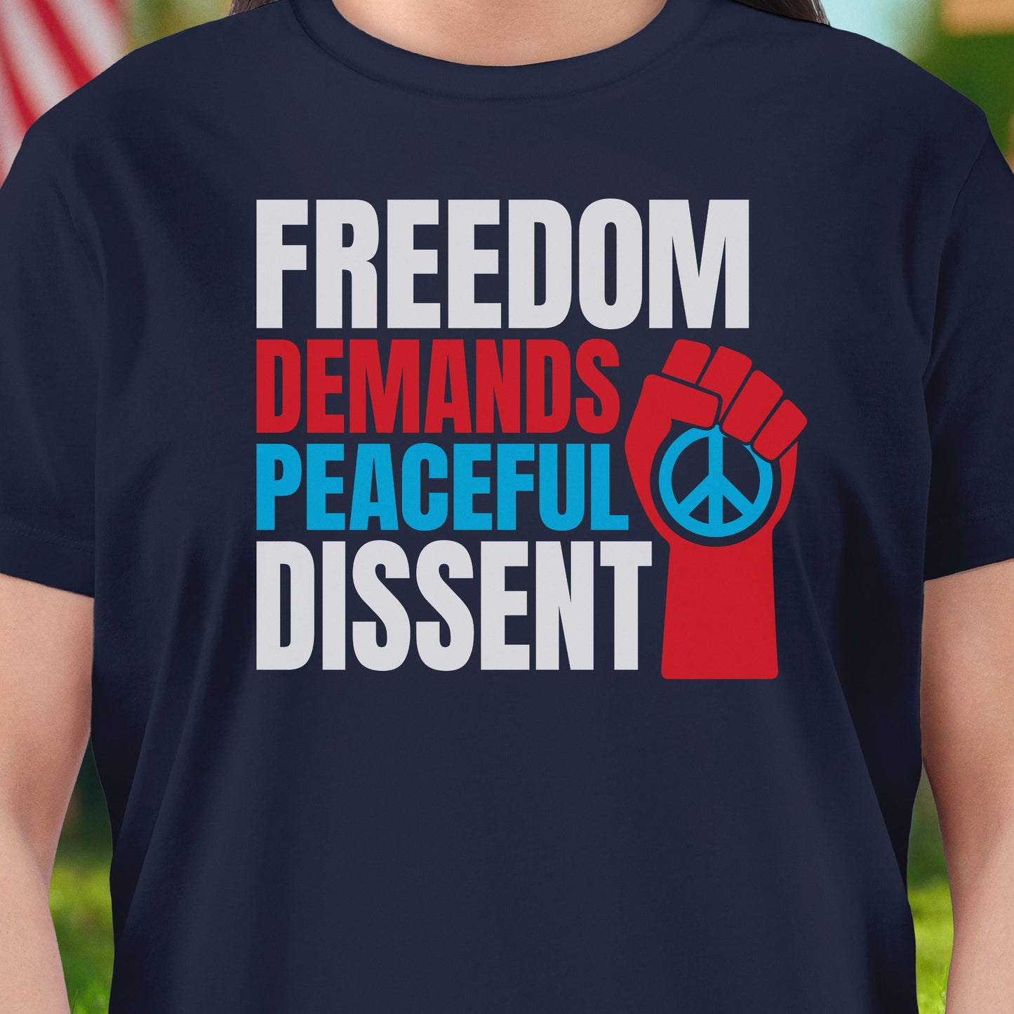 Freedom Demands Peaceful Dissent T-Shirt
