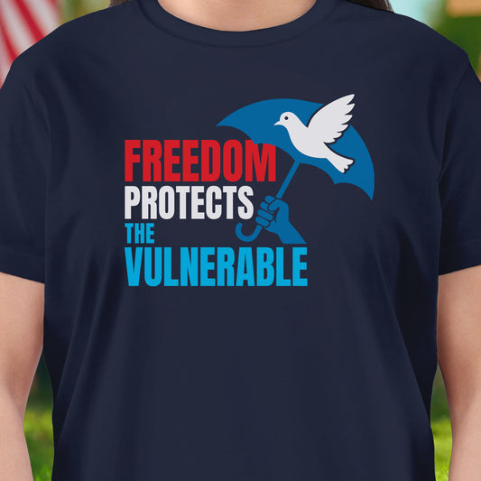 Freedom Protects the Vulnerable T-Shirt