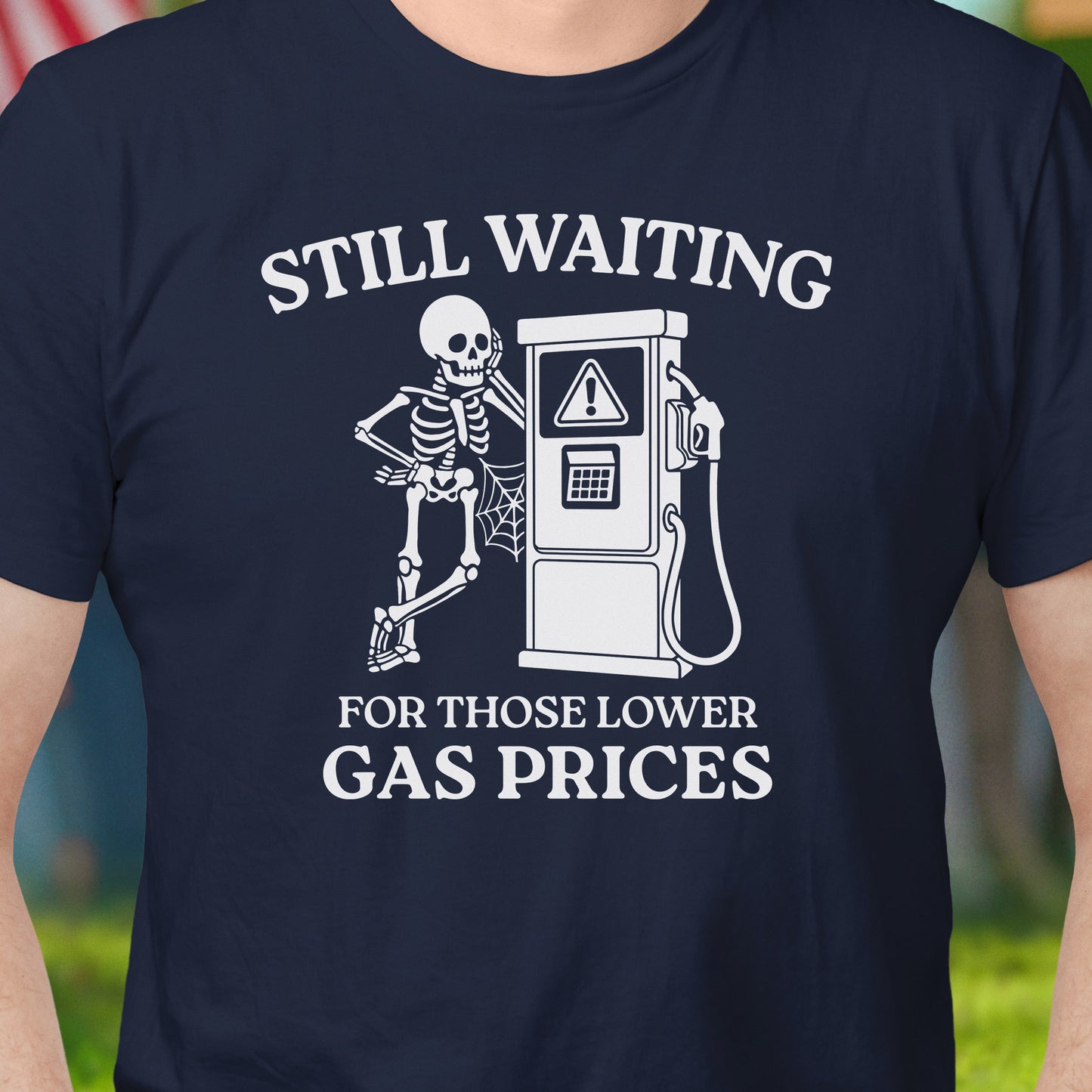 Still Waiting Gas Prices T-Shirt