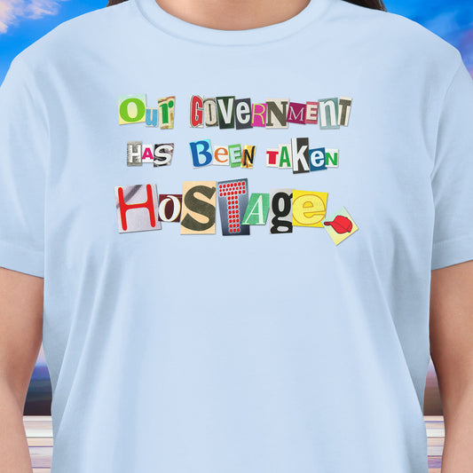 Government Taken Hostage T‑Shirt