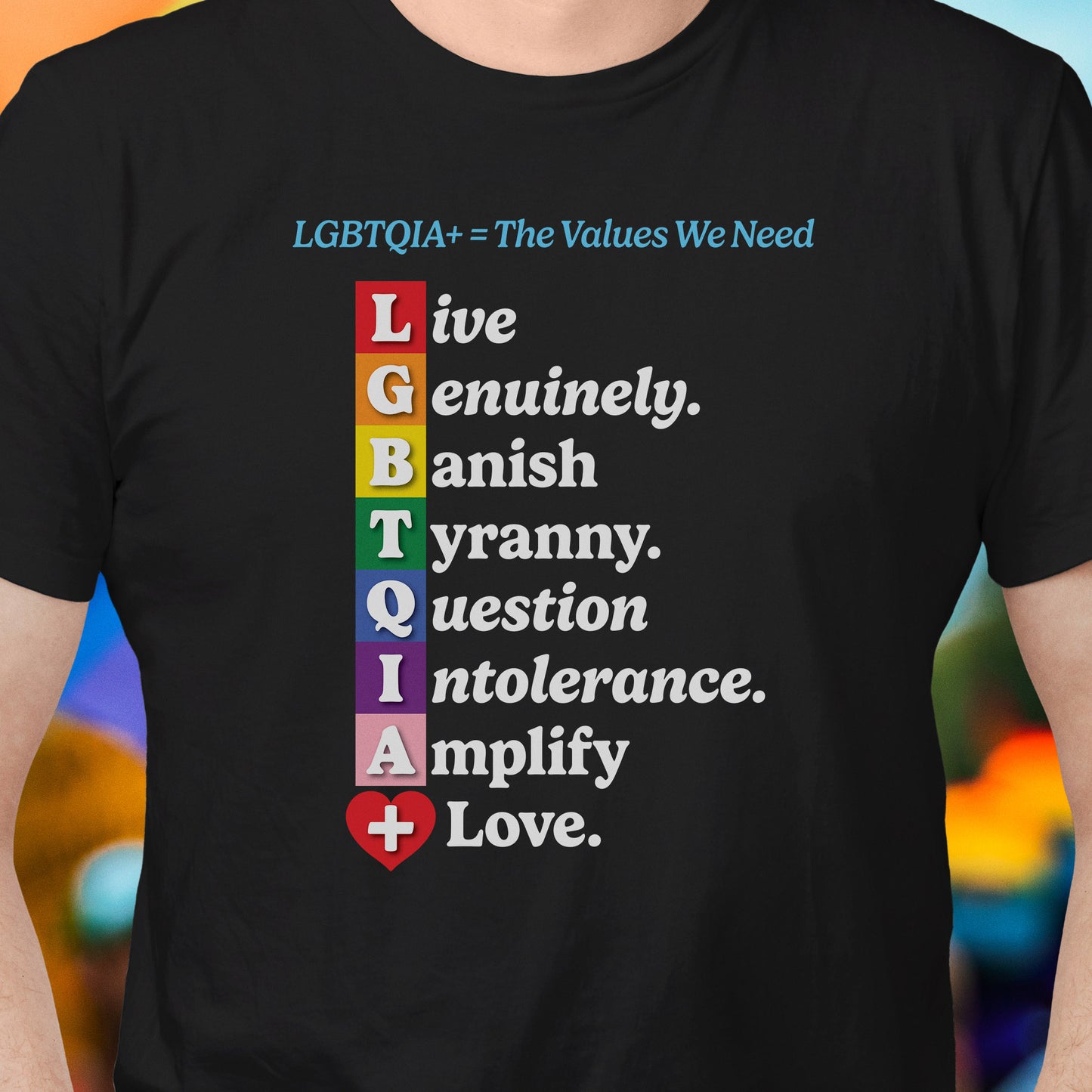 LGBTQIA+ Values "Banish Tyranny" Version T-Shirt