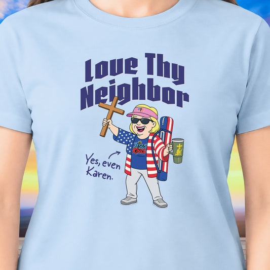 Love Thy Neighbor T-Shirt