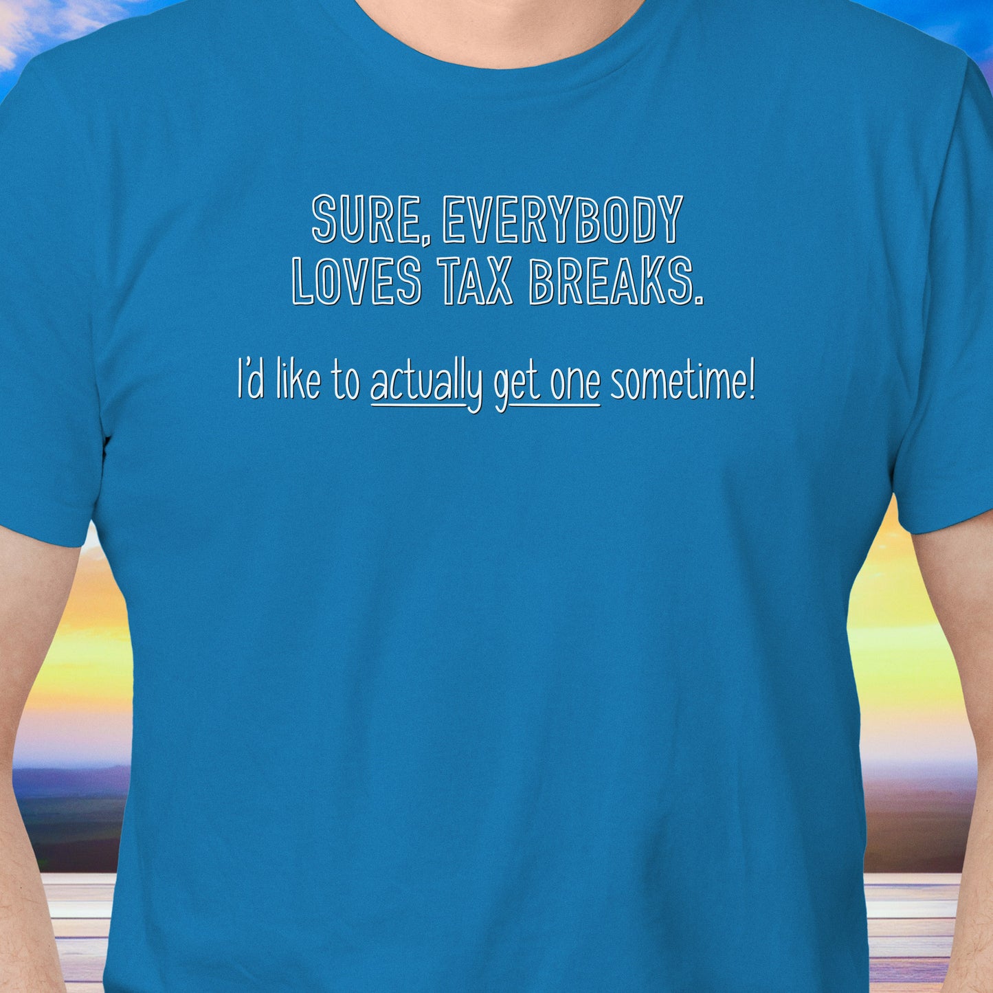 I Love Tax Breaks T-Shirt